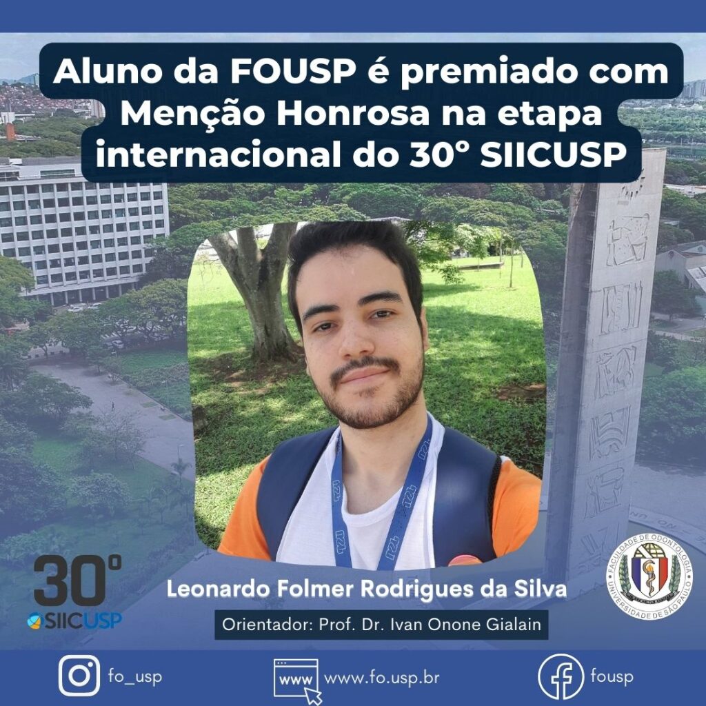 Leia mais sobre o artigo Aluno da FOUSP é premiado com Menção Honrosa na etapa internacional do 30º SIICUSP