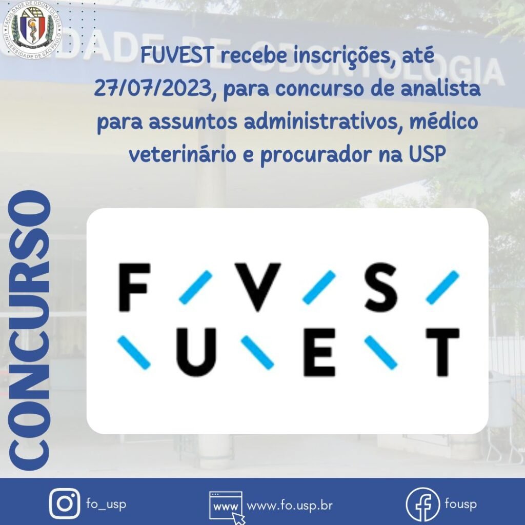 Leia mais sobre o artigo FUVEST recebe inscrições, até 27/07/2023, para concurso de analista para assuntos administrativos, médico veterinário e procurador na USP