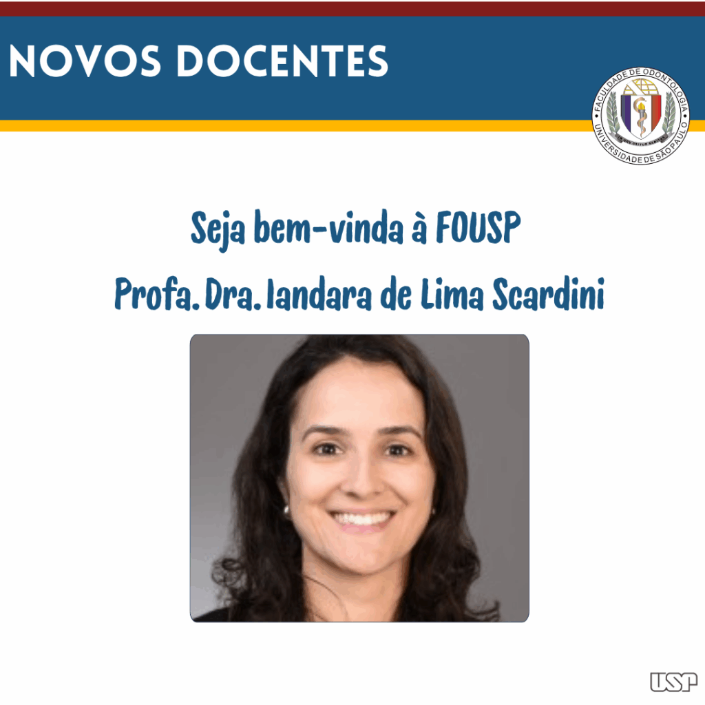 Leia mais sobre o artigo FOUSP dá as boas vindas à Profa. Dra. Iandara de Lima Scardini