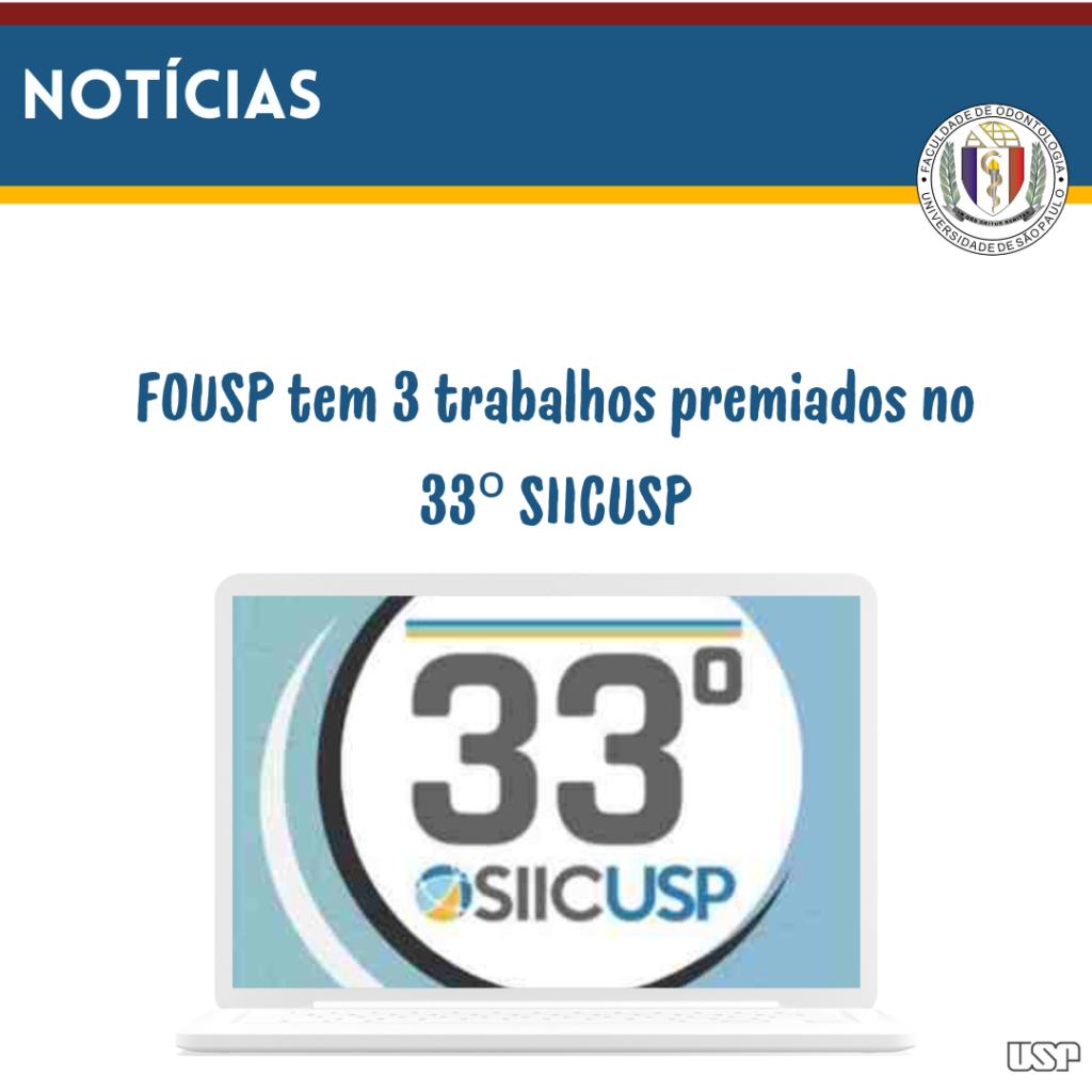 Leia mais sobre o artigo FOUSP tem 3 trabalhos premiados no 33º SIICUSP