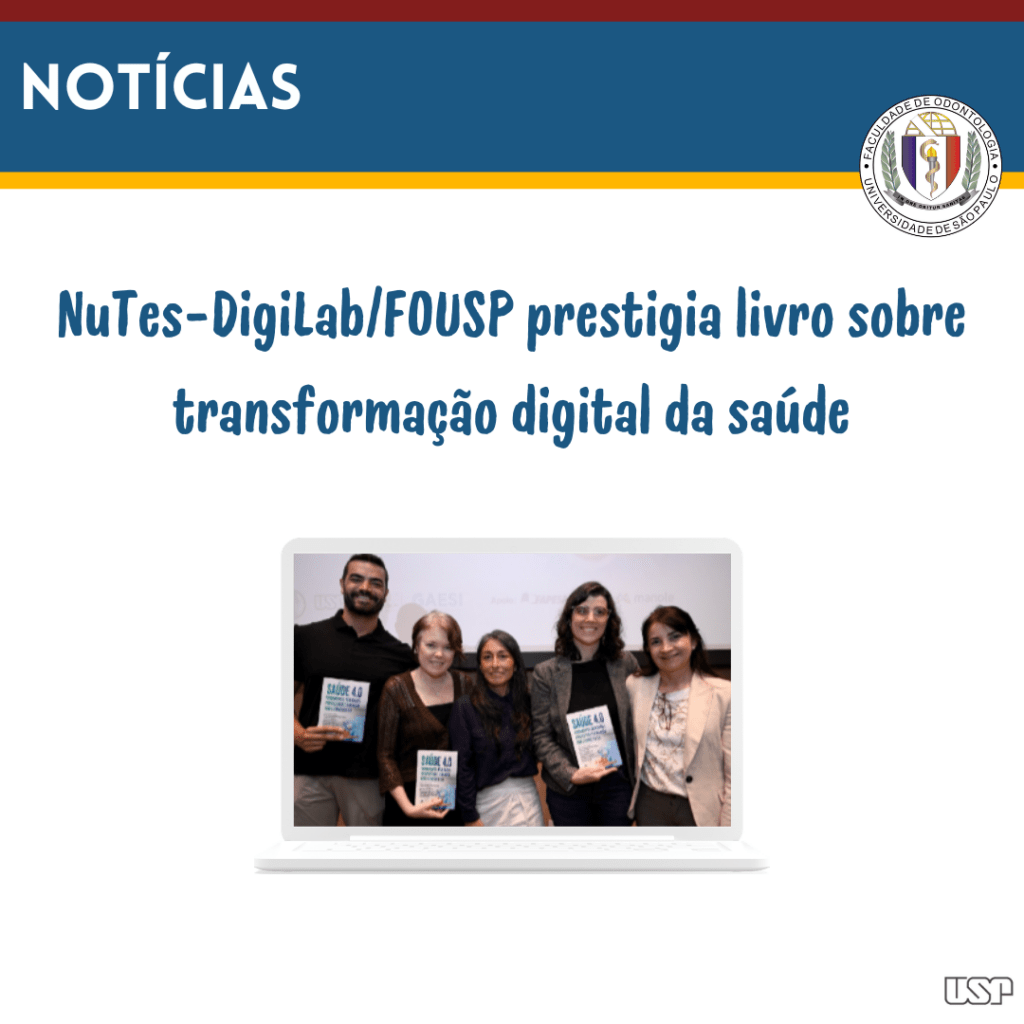 Leia mais sobre o artigo NuTes-DigiLab/FOUSP prestigia livro sobre transformação digital da saúde