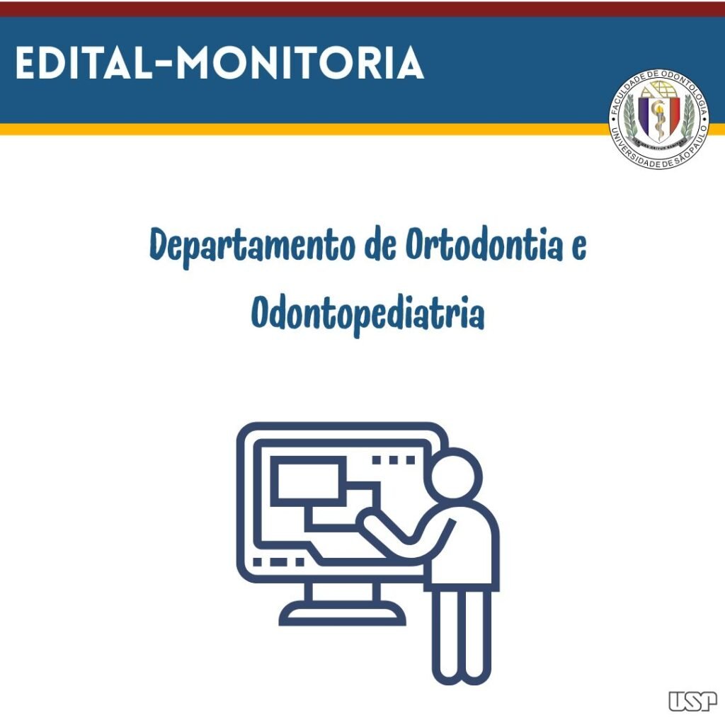 Leia mais sobre o artigo Edital monitor voluntário do Departamento de Ortodontia e Odontopediatria