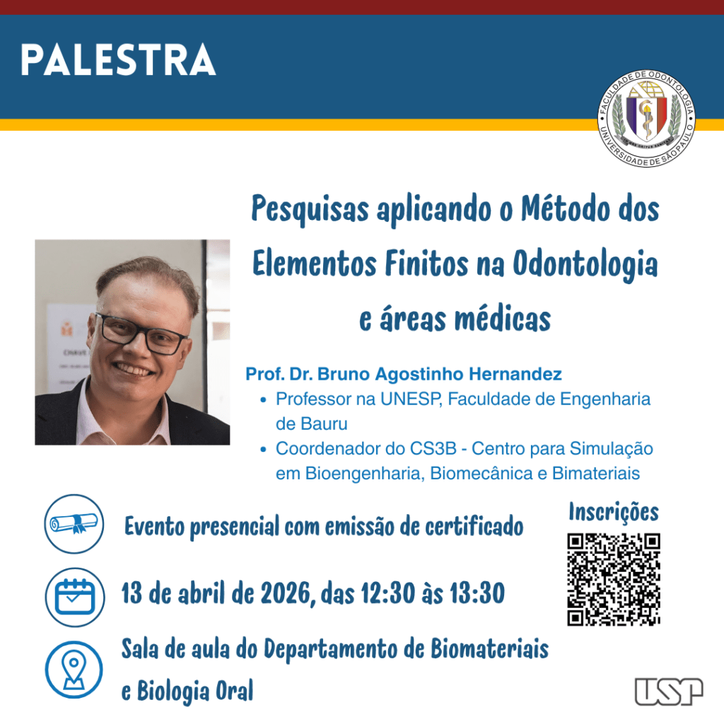 Leia mais sobre o artigo 13/04/2026: Palestra “Pesquisas aplicando o Método dos Elementos Finitos na Odontologia e áreas médicas”